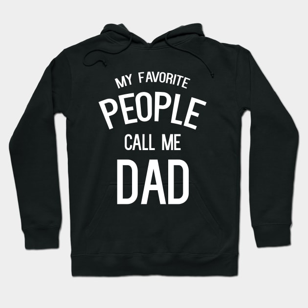 My Favorite People Call Me Dad T-Shirt Hoodie by cleverth
